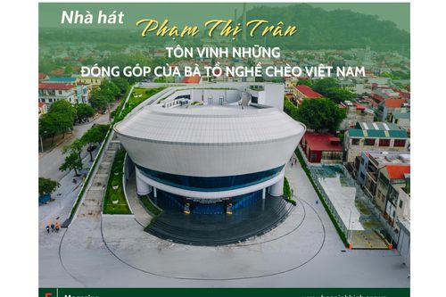 {Emagazine} Nhà hát Phạm Thị Trân - Tôn vinh những đóng góp của bà tổ nghề chèo Việt Nam