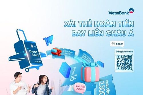 Hoàn tiền lên đến 2.500.000 VND dành cho chủ thẻ Tín dụng Quốc tế VietinBank