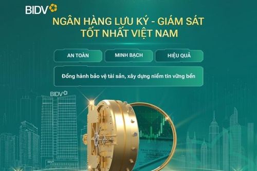 BIDV: Nâng tầm dịch vụ Ngân hàng lưu ký - giám sát bảo vệ tài sản, đầu tư tương lai