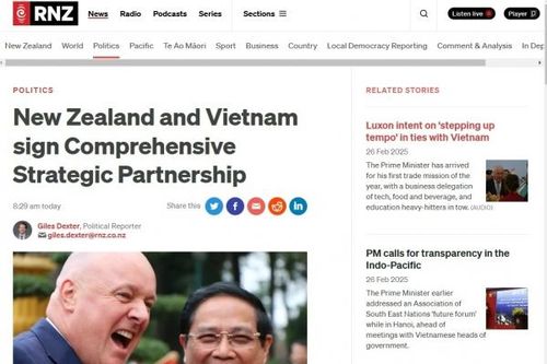 Truyền thông New Zealand: Triển vọng tươi sáng trong quan hệ với Việt Nam sau khi nâng cấp lên Đối tác chiến lược toàn diện