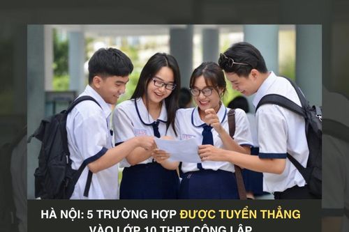 Hà Nội: 5 trường hợp được tuyển thẳng vào THPT công lập