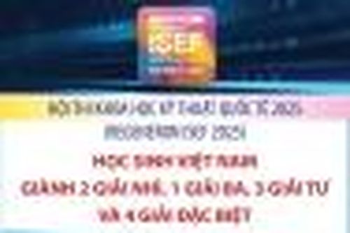 Đoàn học sinh Việt Nam đoạt nhiều giải tại Hội thi Khoa học kỹ thuật quốc tế 2025