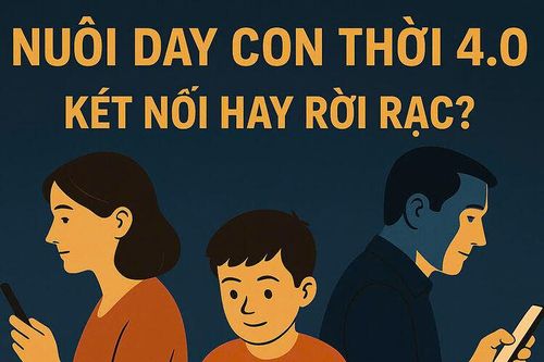 Nuôi dạy con thời 4.0