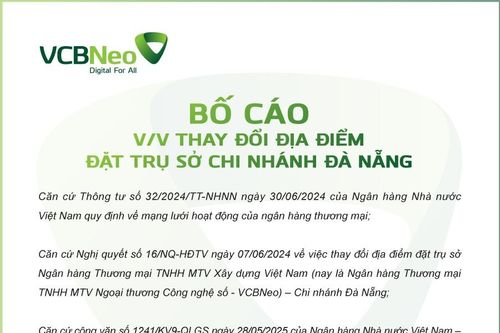VCBNeo: Bố cáo thay đổi địa điểm đặt trụ sở Chi nhánh Đà Nẵng