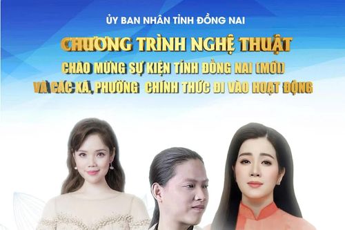 Nhiều nghệ sĩ trình diễn chào mừng sự kiện thành lập tỉnh Đồng Nai mới