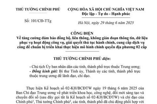 Công điện của Thủ tướng về tăng cường đảm bảo đồng bộ, liên thông, không gián đoạn thông tin, dữ liệu phục vụ hoạt động công vụ, giải quyết thủ tục hành chính, cung cấp dịch vụ công để chuẩn bị triển khai thực hiện mô hình chính quyền địa phương 02 cấp