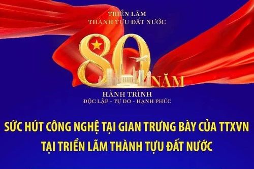 Sức hút công nghệ tại gian trưng bày của TTXVN tại Triển lãm thành tựu đất nước