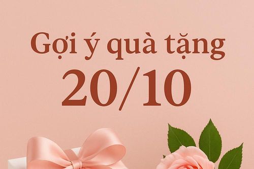 Những món quà có thể khiến mọi phụ nữ tan chảy trong ngày 20.10, đàn ông tinh tế không nên bỏ qua