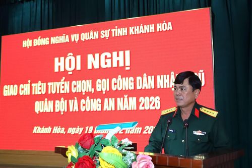 Hội đồng Nghĩa vụ quân sự tỉnh Khánh Hòa: Giao chỉ tiêu tuyển chọn, gọi công dân nhập ngũ năm 2026