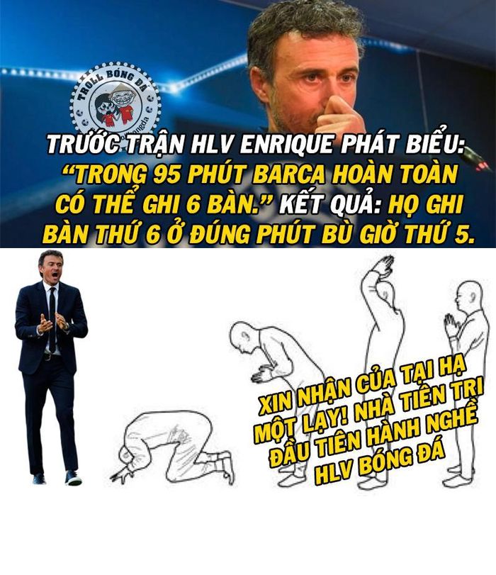  Bức ảnh chế bóng đá nhiều người phải lạy HLV Enrique và tôn ông nhà tiên tri bóng đá vừa qua khiến nhiều cư dân mạng phải chú ý tới. Bởi trước khi trận đấu giữa Barca và PSG diễn ra, HLV người Tây Ban Nha này phát biểu trong cuộc họp báo rằng ông tin tưởng các học trò làm nên điều thần kì.