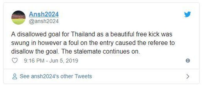 Một bàn thắng không hợp lệ của ĐT Thái Lan. Pha sút phạt rất đẹp mắt nhưng pha phạm lỗi trong vòng cấm khiến trọng tài không công nhận bàn thắng. Sự bế tắc vẫn còn tiếp diễn.