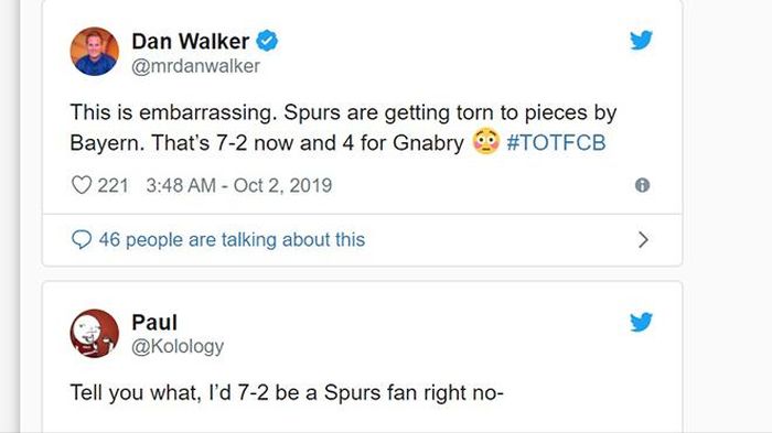 "Một kết quả đáng xấu hổ. Spurs hoàn toàn bị xé nát bởi Bayern. Tỷ số là 7-2", tài khoản Twitter của Dan Walker bày tỏ sự thất vọng.