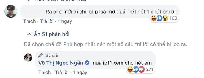 Thậm chí, khi bị trêu đùa rằng clip nóng hơi mờ, Ngân 98 còn hồn nhiên đưa ra lời khuyên: "Mua Iphone 11 xem cho nét em" khiến nhiều người bất ngờ về độ trơ trẽn của hot girl này.