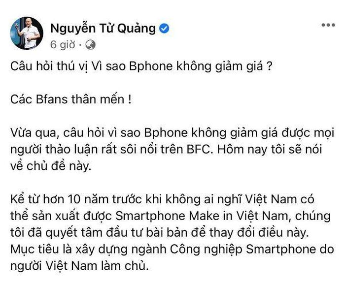 Chia sẻ trên facebook cá nhân của mình, CEO Nguyễn Tử Quảng cho biết, kể từ hơn 10 năm trước khi không ai nghĩ Việt Nam có thể sản xuất được Smartphone “Make in Việt Nam”.
