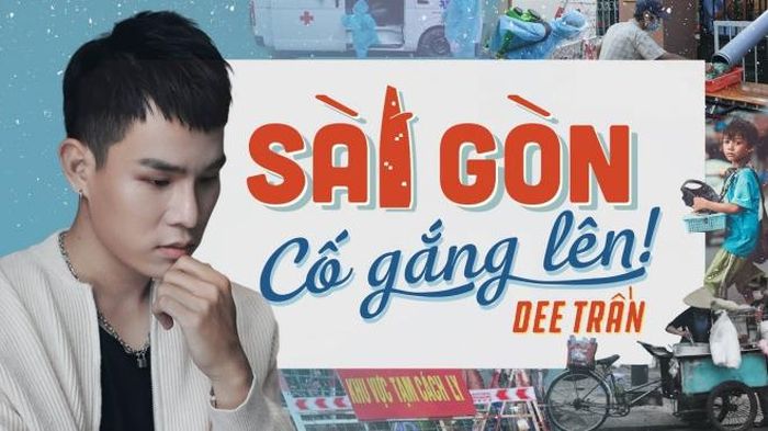 MV “Sài Gòn cố gắng lên” của Dee Trần đang gây xúc động
