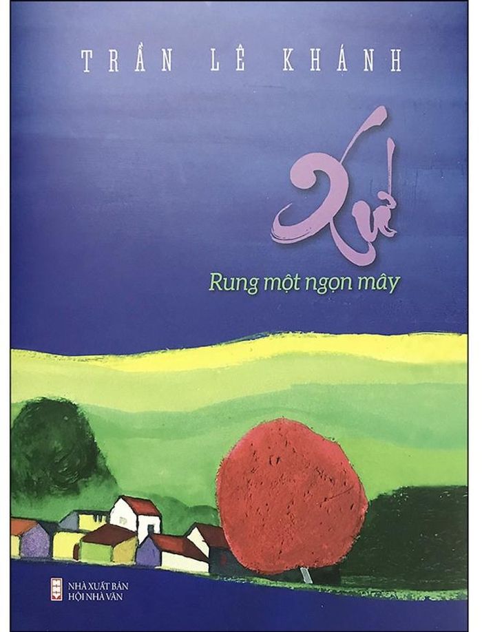 Tập thơ “Xứ - rung một ngọn mây” của tác giả Trần Lê Khánh
