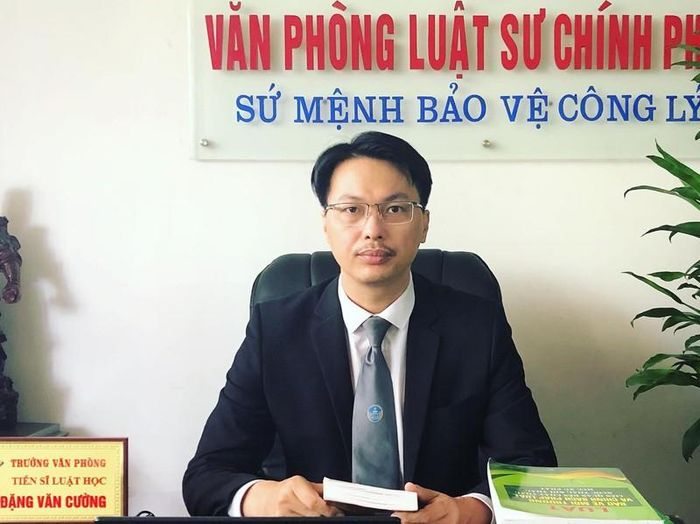 Tiến sĩ, luật sư Đặng Văn Cường - Trưởng Văn phòng luật sư Chính Pháp (Đoàn Luật sư TP Hà Nội) 