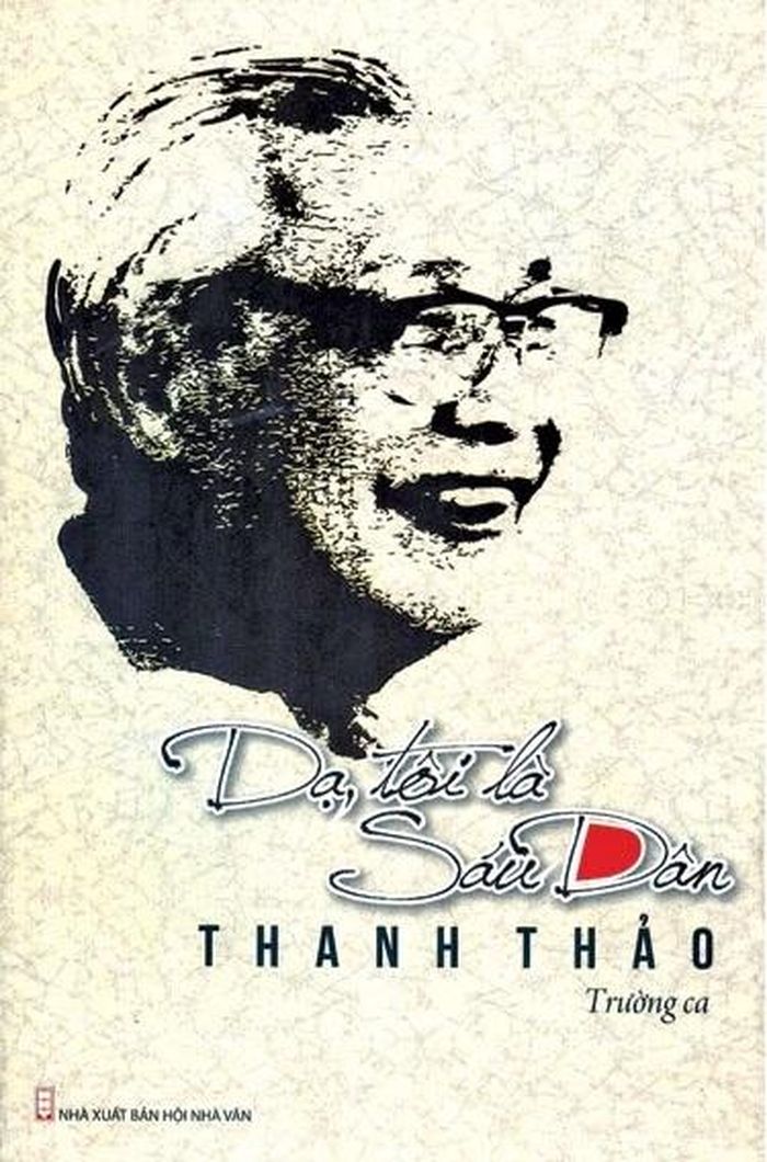 Trường ca “Dạ, tôi là Sáu Dân” của nhà thơ Thanh Thảo, tác giả bài viết