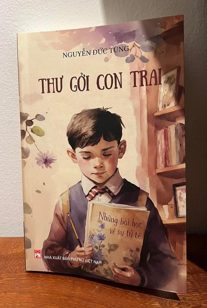 “Thư gởi con trai” (NXB Phụ nữ Việt Nam) của Nguyễn Đức Tùng
