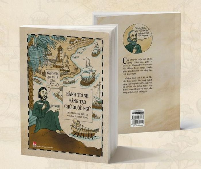 Sách “Người Việt gọi tôi là Cha Đắc Lộ - Hành trình sáng tạo chữ quốc ngữ” (NXB Kim Đồng)