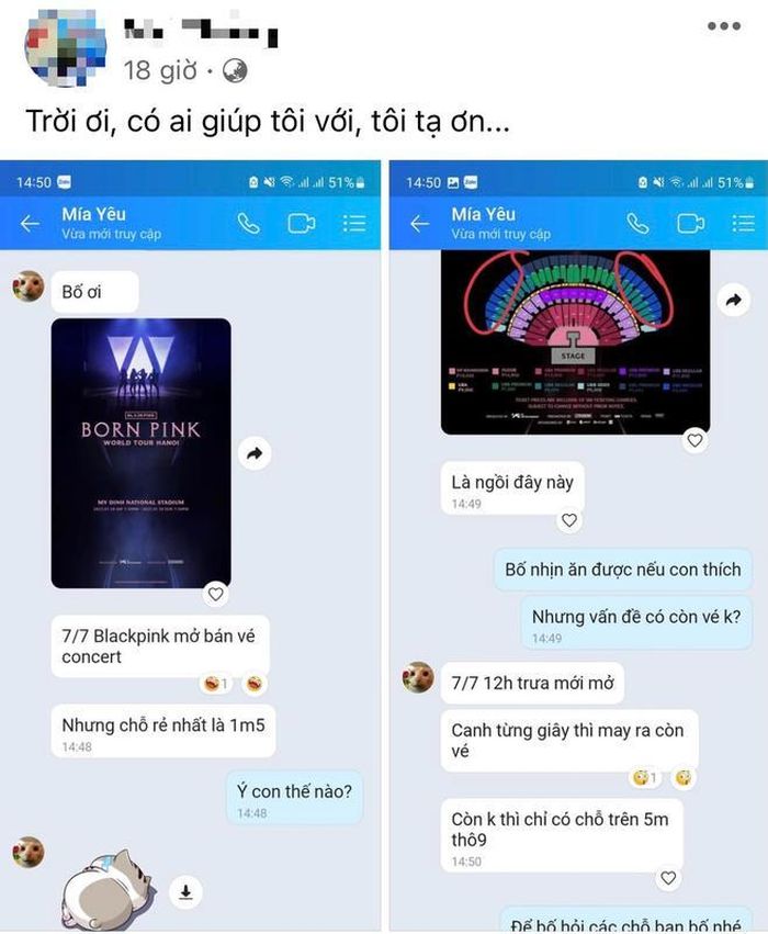 Khác với câu chuyện trên, cư dân mạng cũng chú ý với đoạn hội thoại của một ông bố khi con gái nhờ mua vé xem BlackPink. Ông bố U40 dù không biết về nhóm nhạc Hàn Quốc này xong cũng lên mạng để hỏi cách để mua vé cho con gái: "Trời ơi, có ai giúp tôi với, tôi tạ ơn. 50 năm nó mới nhờ tôi các bác ơi". Ảnh: Chụp màn hình