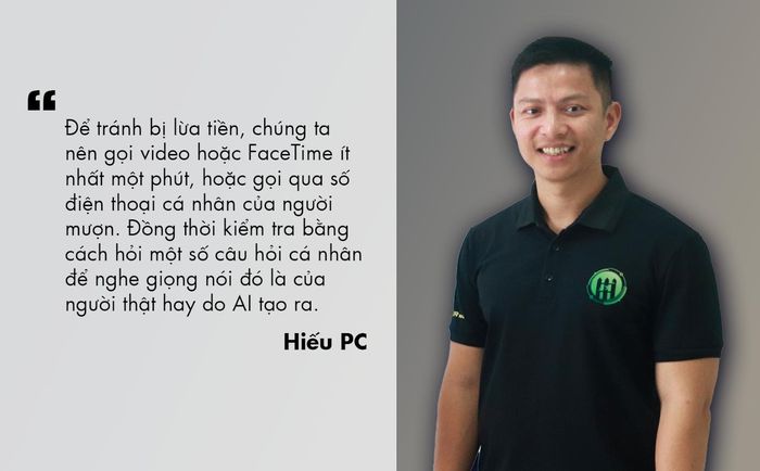 Anh Ngô Minh Hiếu (Hiếu PC) đưa ra lời khuyên về deepfake hình ảnh, deepfake giọng nói