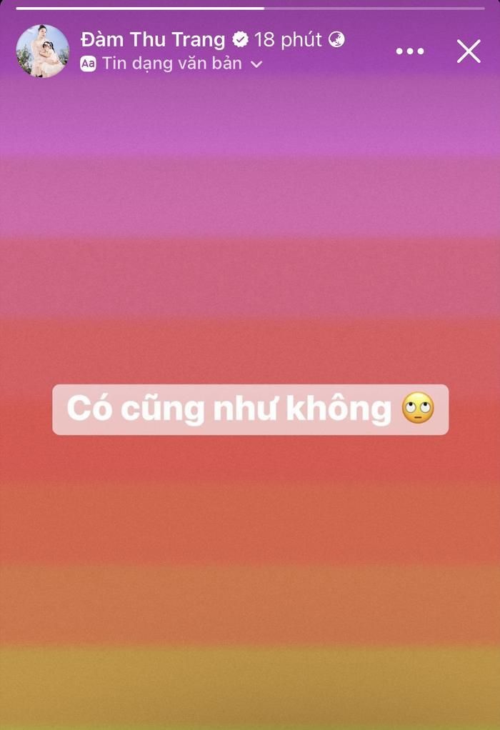 Dòng trạng thái đầy ẩn ý của Đàm Thu Trang vào đêm muộn ngày 24/7