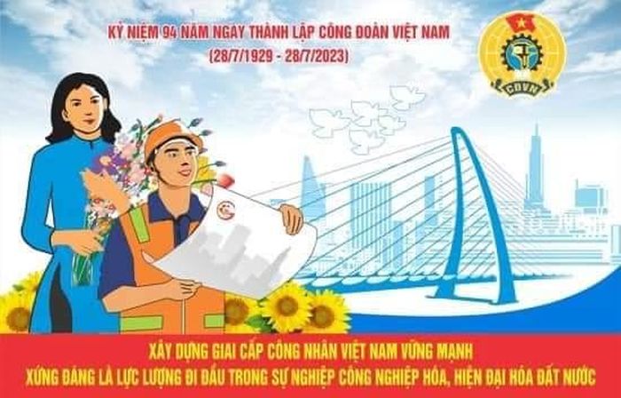 94 năm qua, Công đoàn Việt Nam không ngừng lớn mạnh và trở thành lực lượng quan trọng trong tập hợp đoàn kết rộng rãi công nhân, viên chức, lao động đi đầu thực hiện đường lối đổi mới của Đảng. (Ảnh cổ động truyền thông)