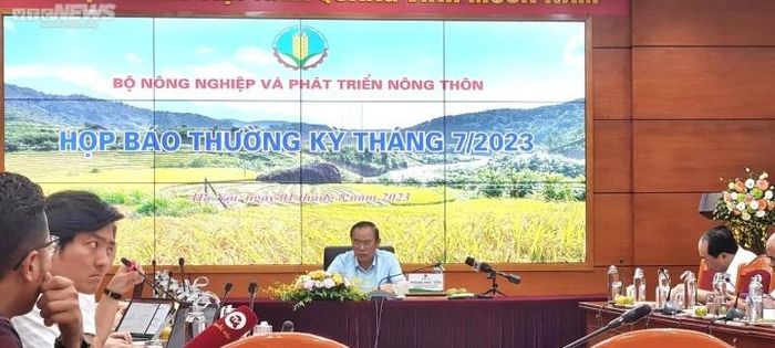 Họp báo thường kỳ tháng 7/2023 của Bộ Nông nghiệp và Phát triển Nông thôn.