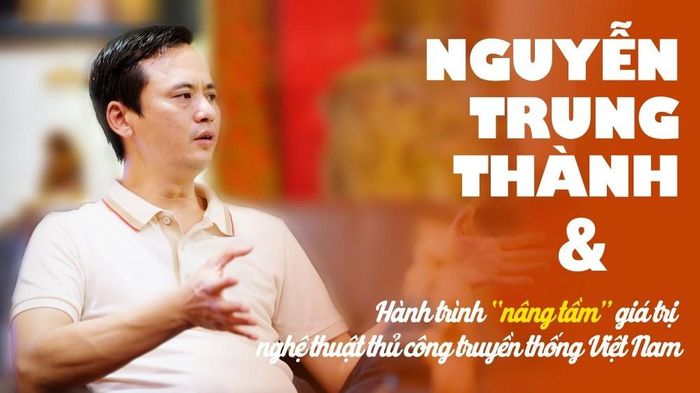 Ông Nguyễn Trung Thành - Artist Thành Gốm Việt được biết đến là người truyền cảm hứng cho nghệ nhân làng nghề khởi nghiệp