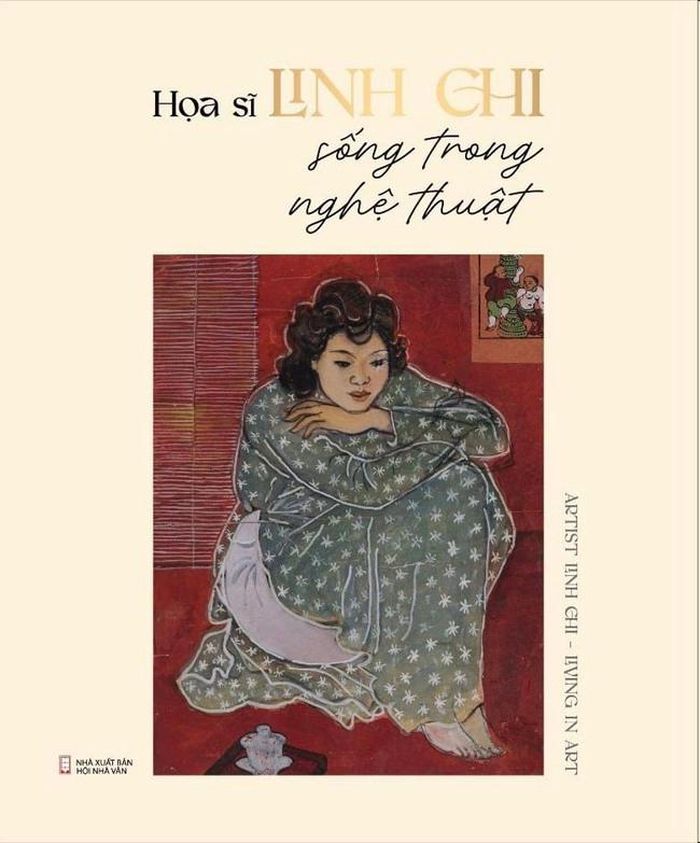 Sách “Họa sĩ Linh Chi - Sống trong nghệ thuật” (NXB Hội Nhà văn)