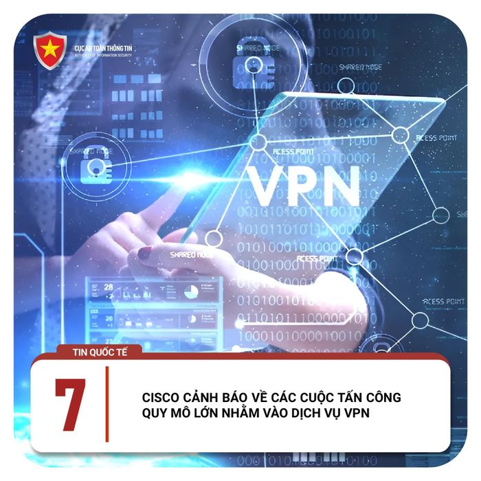  Cảnh báo tấn công mạng quy mô lớn nhắm vào dịch vụ VPN. Ảnh: Cục ATTT. 