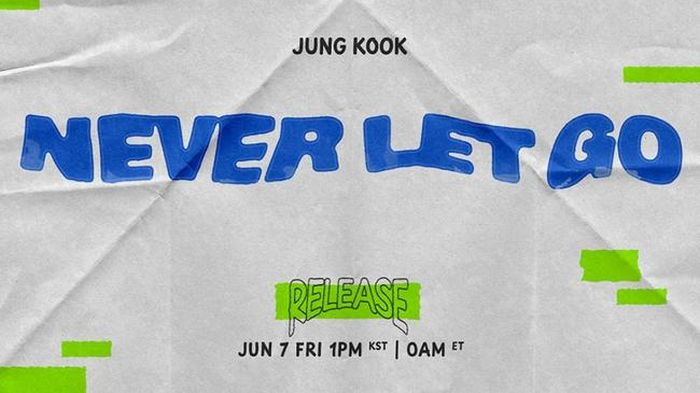 Ca khúc solo mới của Jungkook (BTS) mang tựa "Never Let Go", ra mắt vào ngày 7/6