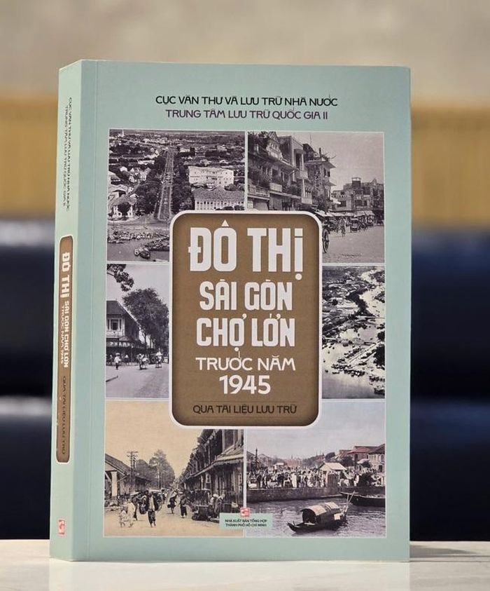 Tác phẩm “Đô thị Sài Gòn - Chợ Lớn trước năm 1945 qua tài liệu lưu trữ”
