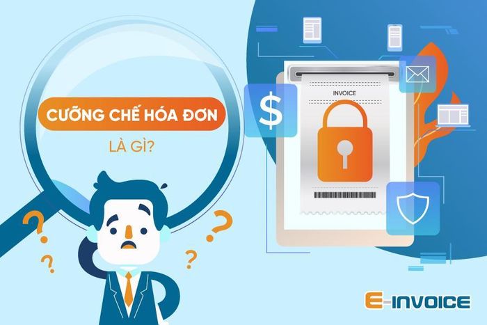 Cưỡng chế hóa đơn. Ảnh minh họa từ Internet.
