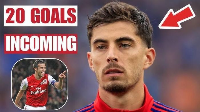 Havertz có thể đạt mốc 20 bàn như Van Persie?