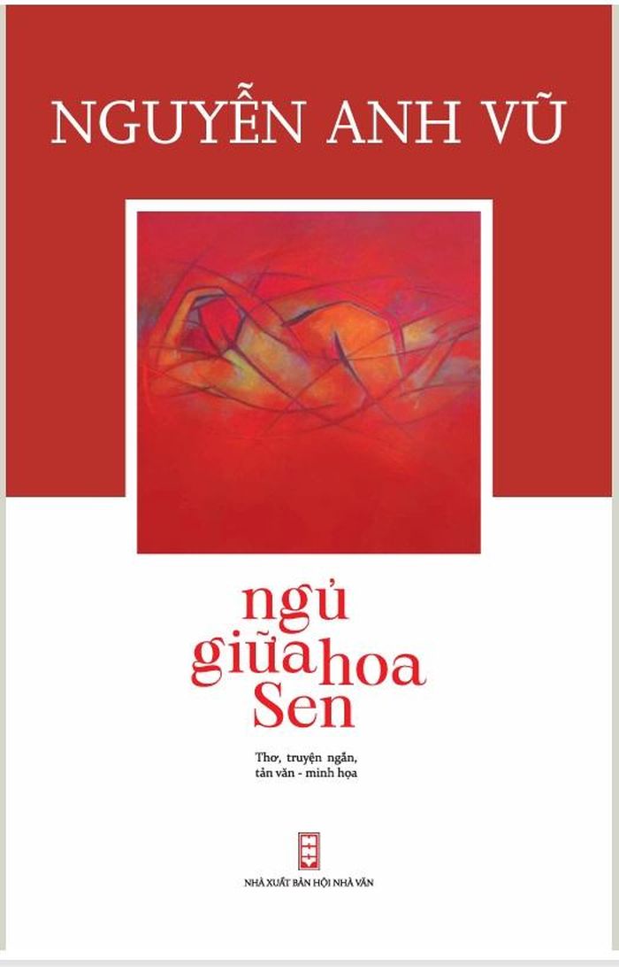 Sách “Ngủ giữa hoa sen” (NXB Hội Nhà văn) của Nguyễn Anh Vũ