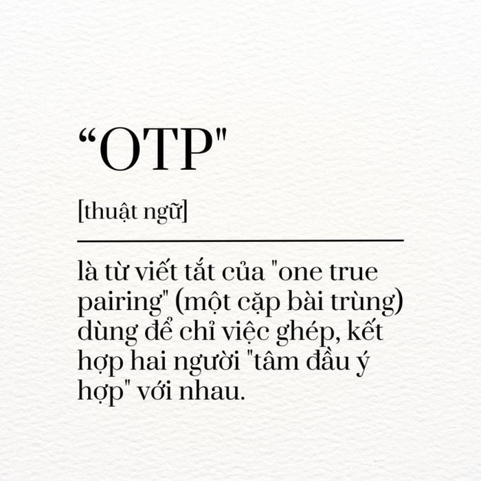 "OTP" cho thấy thái độ "đẩy thuyền" ghép đôi hai người tâm đầu ý hợp với nhau.