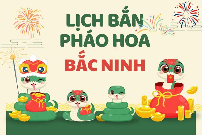 Lịch bắn pháo hoa tết Âm lịch Ất Tỵ 2025