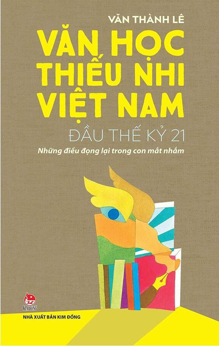 Cuốn “Văn học thiếu nhi Việt Nam đầu thế kỷ 21 - Những điều đọng lại trong con mắt nhắm”