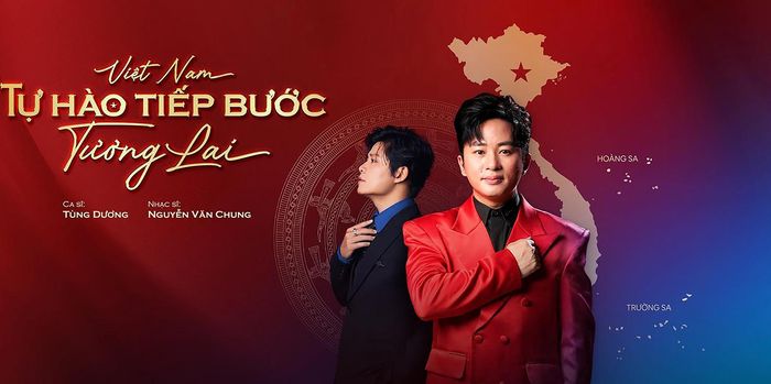  Ca sĩ Tùng Dương kết hợp nhạc sĩ Nguyễn Văn Chung thực hiện MV Việt Nam, tự hào tiếp bước tương lai 