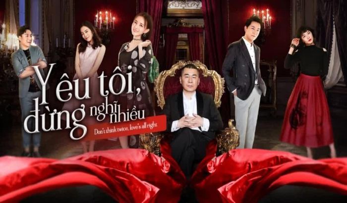Dàn diễn viên trong phim Trung Quốc "Yêu tôi đừng nghĩ nhiều"