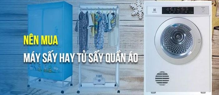 Tùy theo mục đích sử dụng của gia đình bạn và đặc biệt hơn là kinh phí bạn muốn bỏ ra thì bạn nên chọn tủ sấy hay máy sấy quần áo.