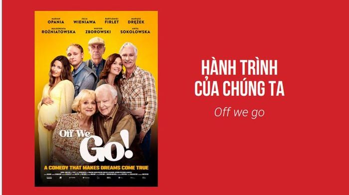 Phim "Hành trình của chúng ta (Off We go)" của đạo diễn Mariusz Kuczewski.