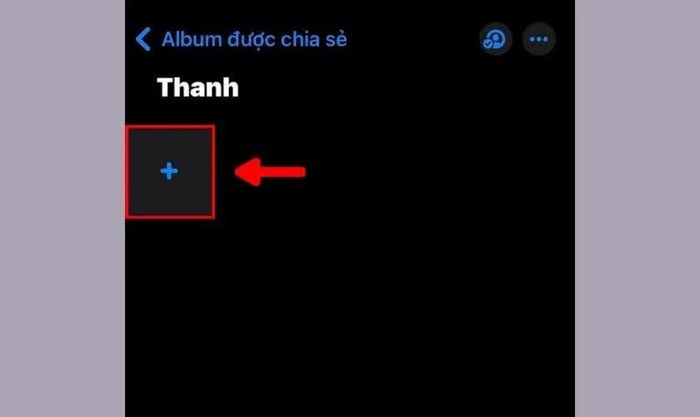 Nhấn biểu tượng + để thêm ảnh hoặc video vào album là hoàn tất.