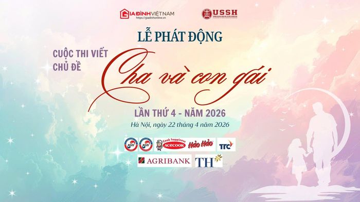 Lễ phát động Cuộc thi viết “Cha và con gái” lần thứ 4 sẽ diễn ra sáng 22/4 tại Trường Đại học Khoa học Xã hội và Nhân văn (ĐHQGHN).
