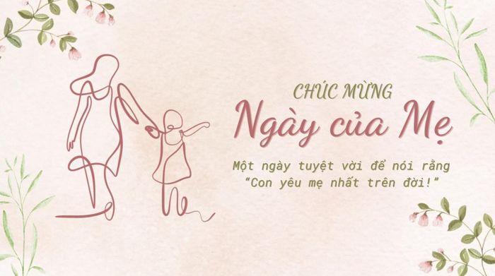 Hãy trao gửi đến mẹ qua những lời chúc Ngày của Mẹ ý nghĩa và tràn ngập yêu thương để tỏ lòng biết ơn sâu sắc. (Ảnh: Canva)