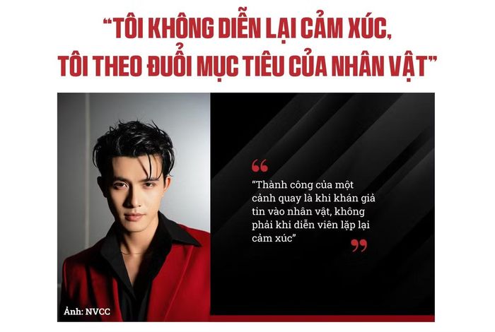- Khi bắt đầu một vai diễn, anh thường đi từ đâu trước, phân tích kịch bản, tìm điểm tương đồng với bản thân, hay chủ động “đập bỏ” chính mình để tạo ra một con người mới? Anh quyết định hướng đi đó dựa trên tiêu chí nào?