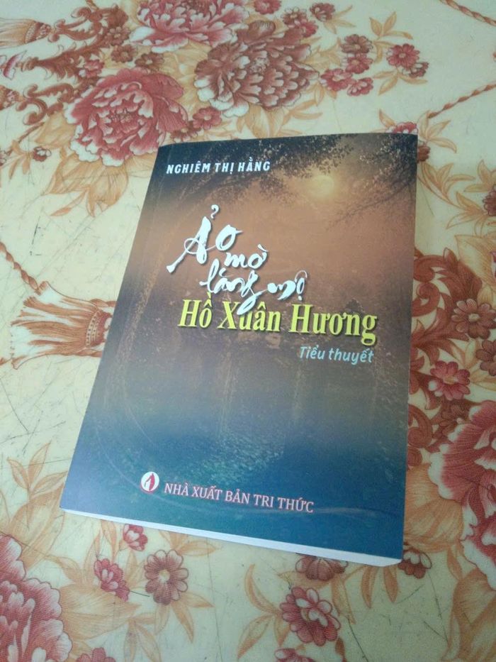 Tiểu thuyết "Ảo mờ lăng mộ Hồ Xuân Hương do NXB Trí thức vừa ấn hành.