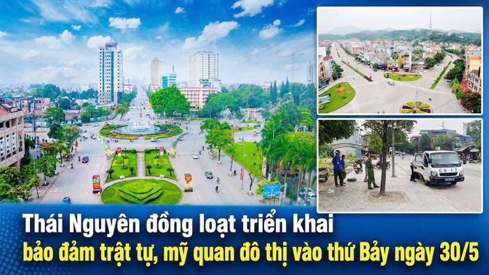 Kế hoạch nhằm nâng cao hiệu lực, hiệu quả quản lý nhà nước về trật tự đô thị, xây dựng hình ảnh Thái Nguyên văn minh, hiện đại, thân thiện, an toàn.